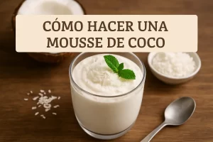 Cómo hacer una mousse de coco