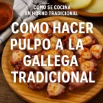 cómo hacer en horno tradicional Cómo se cocina el pulpo a la gallega tradicional