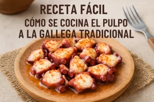 receta fácil de Cómo se cocina el pulpo a la gallega tradicional