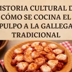 historia cultural de Cómo se cocina el pulpo a la gallega tradicional