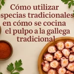 cómo utilizar especias tradicionales en Cómo se cocina el pulpo a la gallega tradicional
