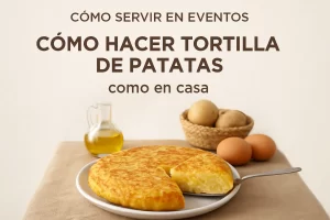 cómo servir en eventos Cómo hacer tortilla de patatas como en casa