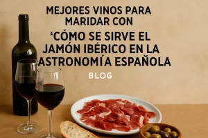 mejores vinos para maridar con Cómo se sirve el jamón ibérico en la gastronomía española