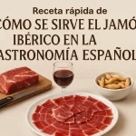 receta rápida de Cómo se sirve el jamón ibérico en la gastronomía española