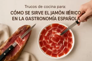 trucos de cocina para Cómo se sirve el jamón ibérico en la gastronomía española