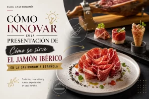 cómo innovar en la presentación de Cómo se sirve el jamón ibérico en la gastronomía española