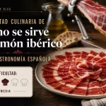 dificultad culinaria de Cómo se sirve el jamón ibérico en la gastronomía española