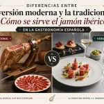 diferencias entre la versión moderna y la tradicional de Cómo se sirve el jamón ibérico en la gastronomía española