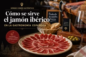 dónde comer auténtico Cómo se sirve el jamón ibérico en la gastronomía española