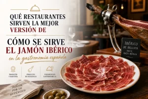 qué restaurantes sirven la mejor versión de Cómo se sirve el jamón ibérico en la gastronomía española