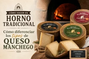 cómo hacer en horno tradicional Cómo diferenciar los tipos de queso manchego