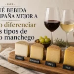 Qué bebida acompaña mejor a cada tipo de queso manchego: cómo diferenciarlos y maridajes perfectos